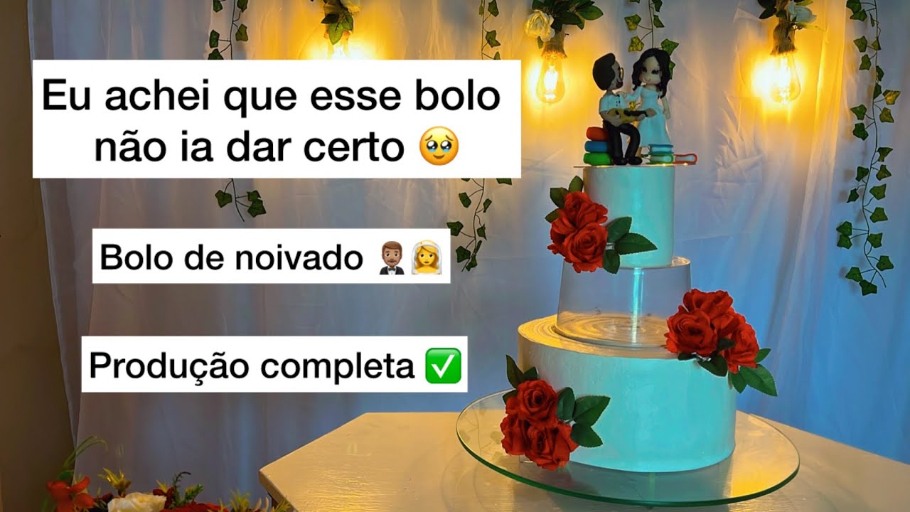 Bolo noivado + produção completa + achei que não ia dar certo 🥹