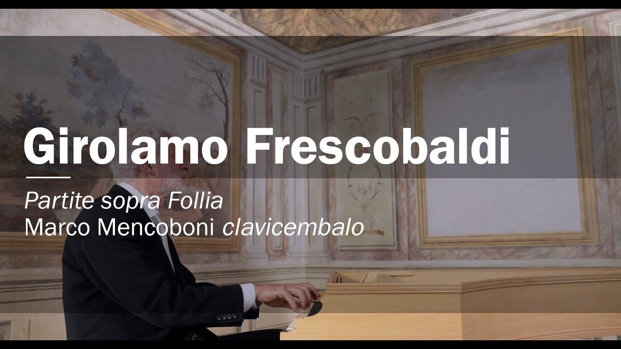 Girolamo Frescobaldi Partite sopra Follia. Marco Mencoboni harpsichord