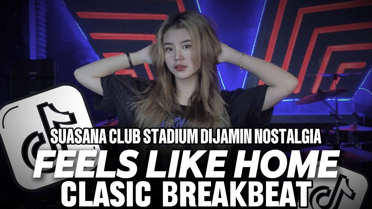 DJ BREAKBEAT 2025 | FEELS LIKE HOME | SUASANA CLUB STADIUM DIJAMIN NOSTALGIA | DJ TELOOR