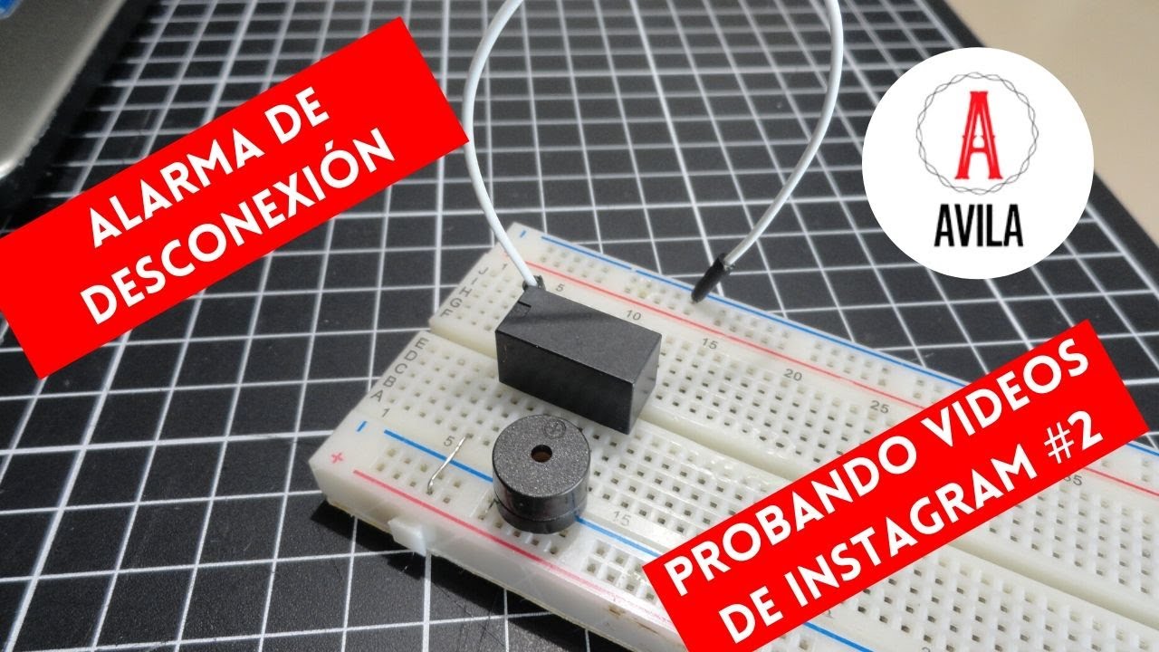 C&oacute;mo Hacer Una Alarma de Desconexi&oacute;n // Probando Videos de Instagram #2 | Avila's Technology