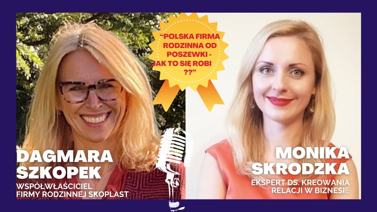 Polska firma rodzinna od podszewki.Jak pracować,delegować i nie zwariować?-Dagmara Szkopek, Skoplast
