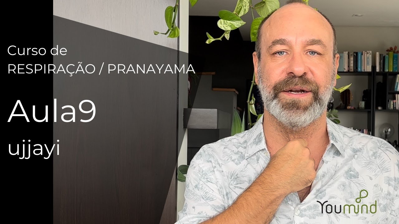 CURSO DE RESPIRAÇÃO. AULA 9: UJJAYI