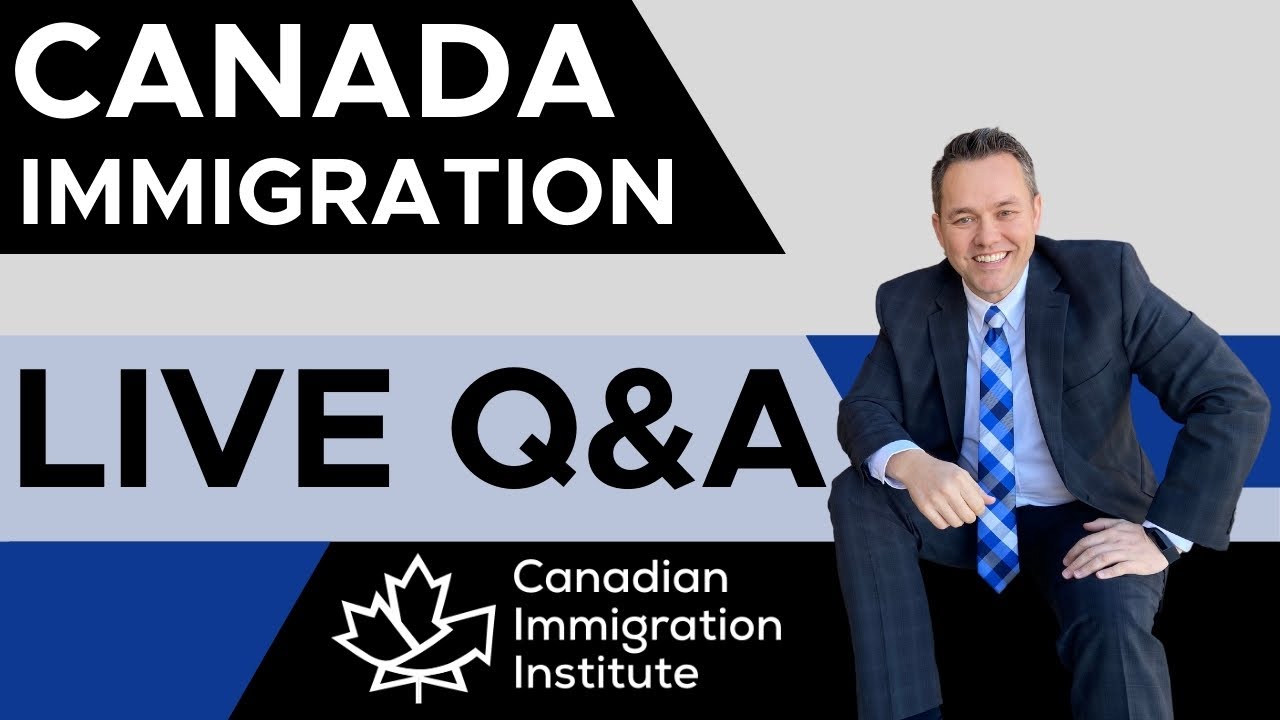 Canada Immigration 2021 - LIVE Q&A