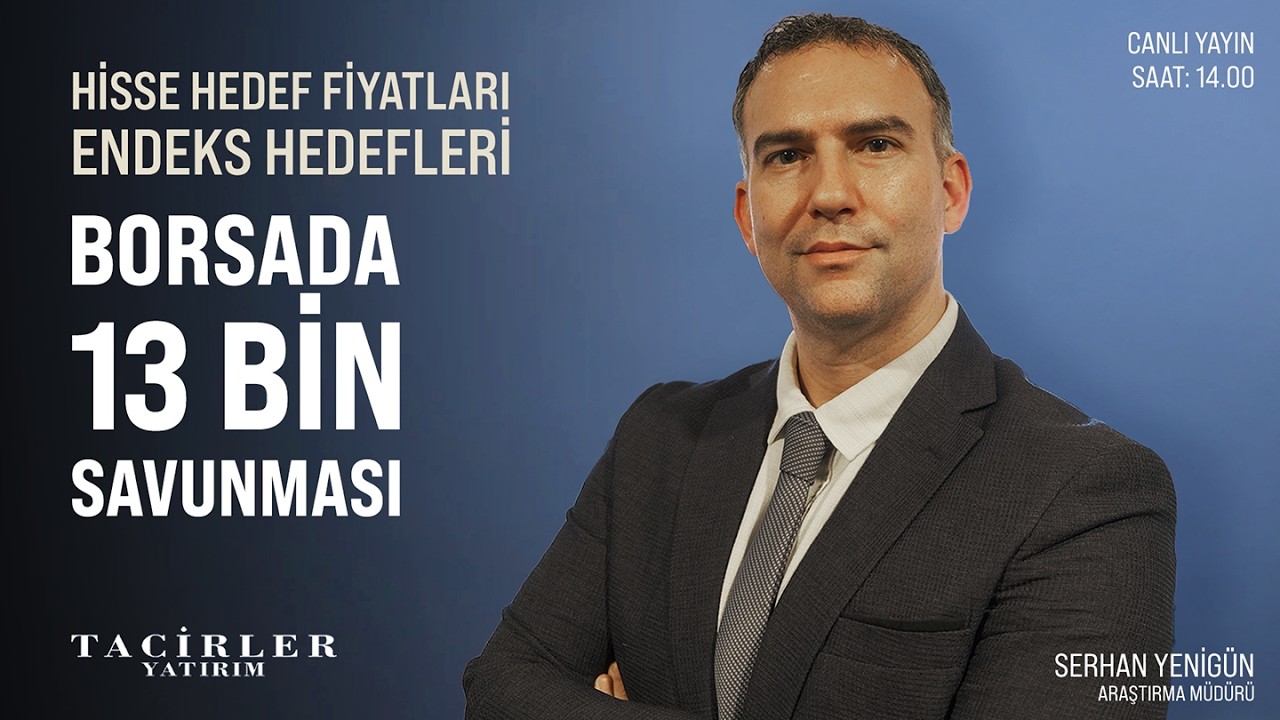 Borsada 13 Bin Savunması | Serhan Yenigün | Tacirler Yatırım