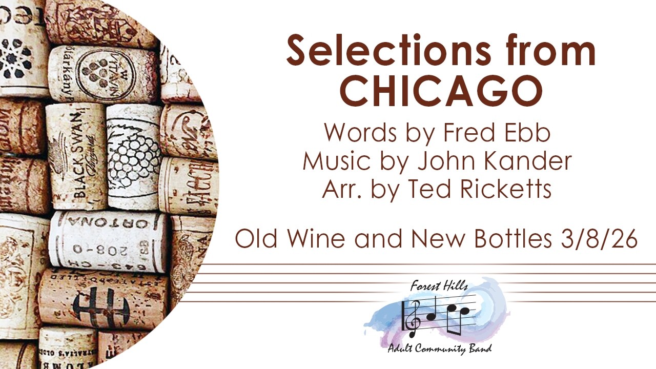 Selections from CHICAGO | Fred Ebb | John Kander | Arr. Ted Ricketts | Forest Hills Community Band