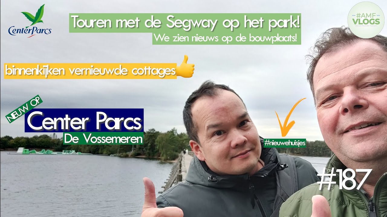 NIEUWTJES |CENTER PARCS DE VOSSEMEREN |TOUREN MET DE SEGWAY |NIEUWE VIP COTTAGE |VLOG187