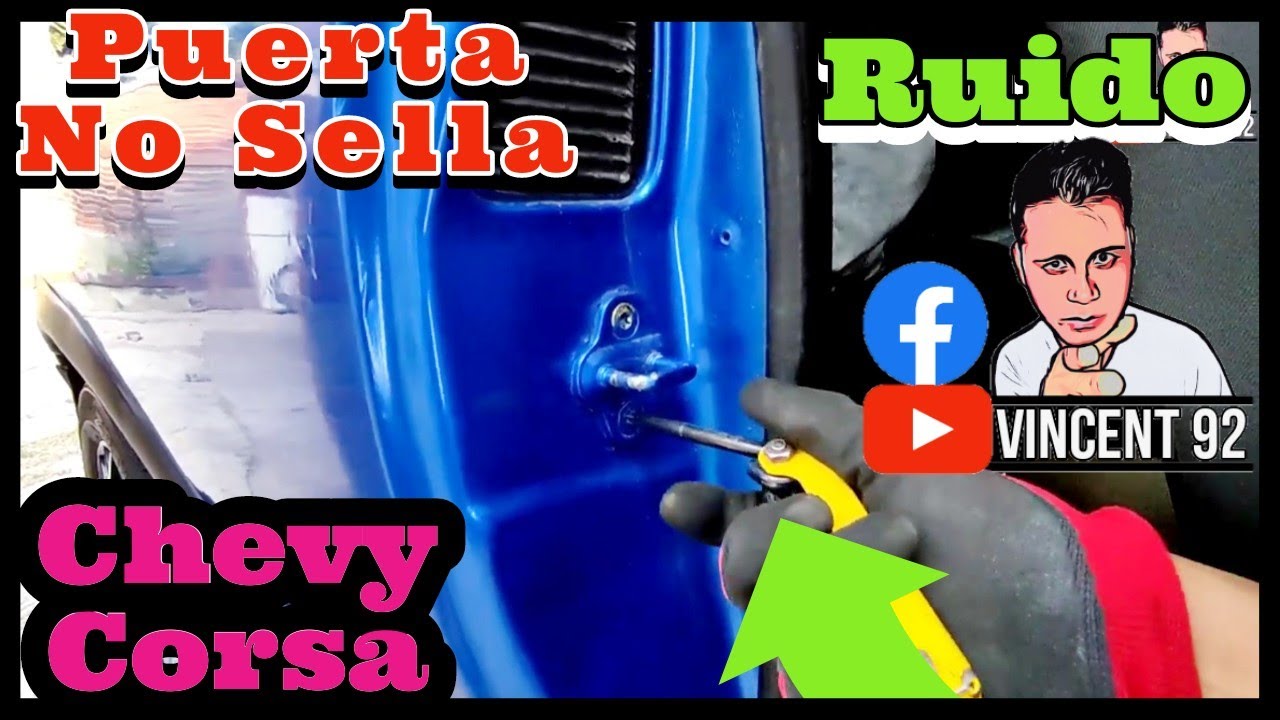 CHEVY CORSA Ruido en la puerta/Ajustar puerta No Sella  @SoyVicente92 #chevy #mecanica