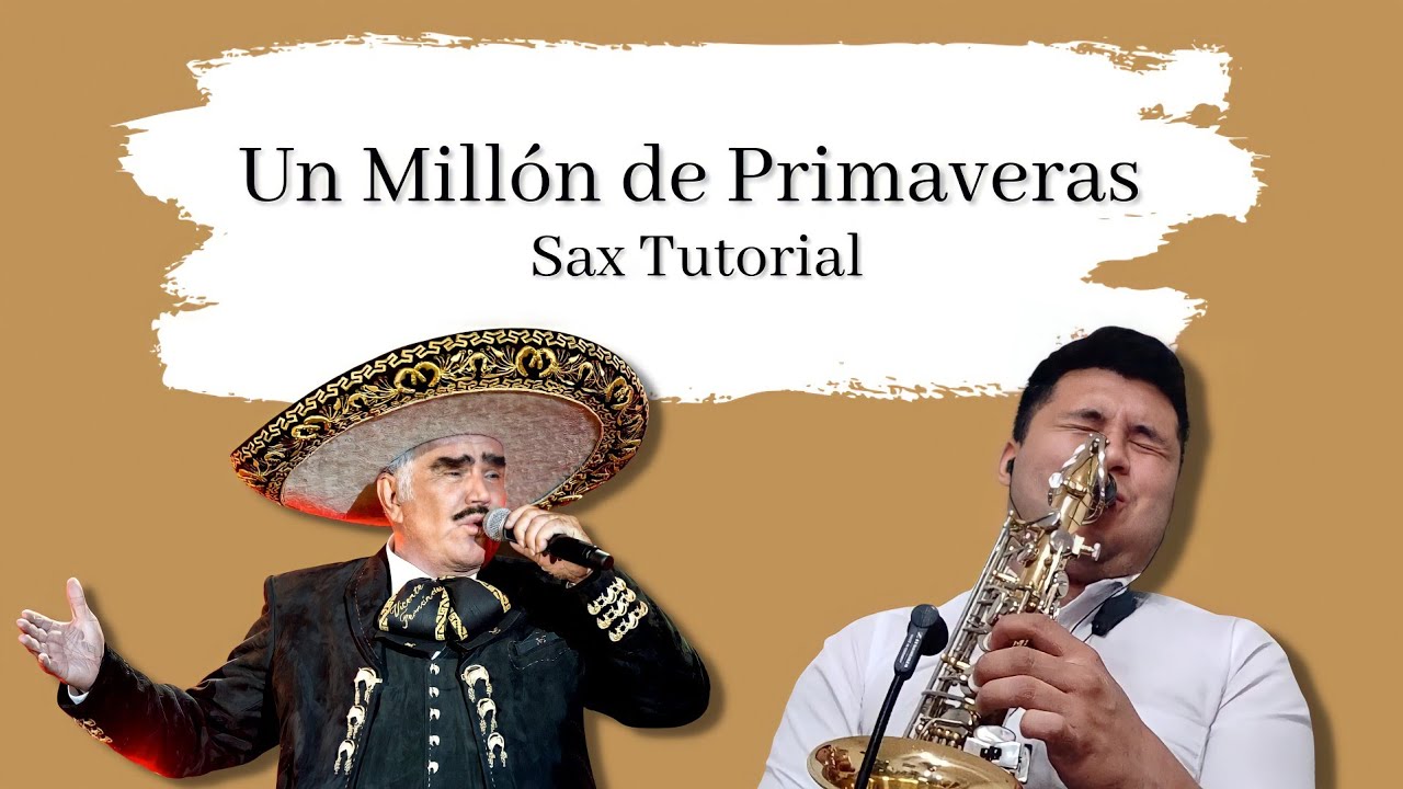Un Millón de Primaveras - Vicente Fernández / Notas | Benjamín Hernández Saxofonista