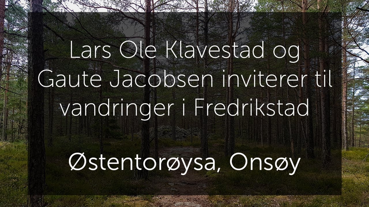 Lars Ole Klavestad og Gaute Jacobsen inviterer til vandringer i Fredrikstad: Østentorøysa, Onsøy