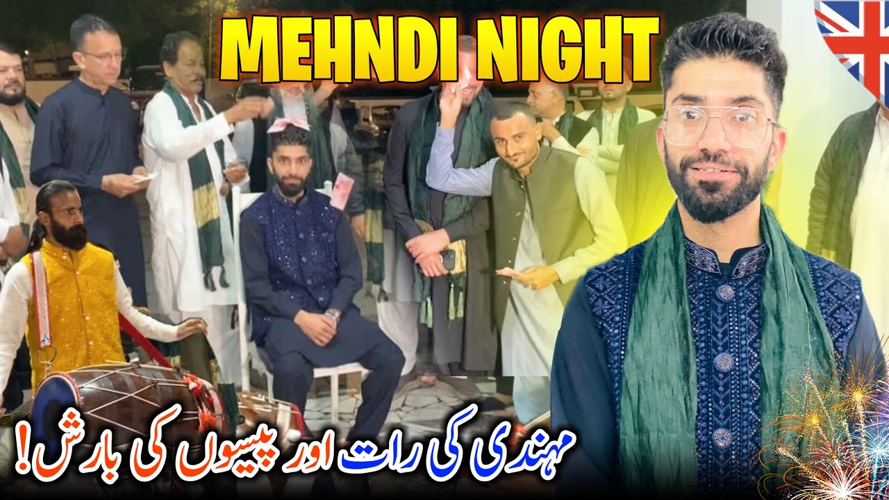 Mehndi Night in Ansari House Dadyal 😍🇬🇧 Paisu Ki Barish Kardi || Family Vlog