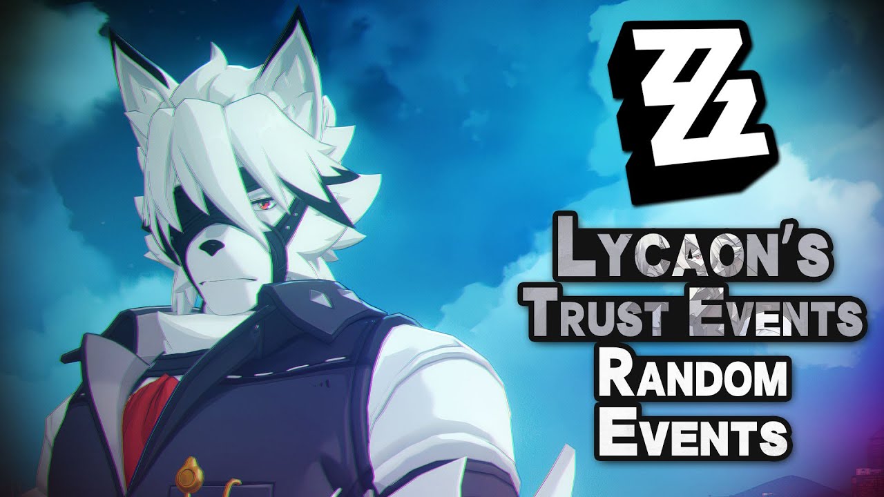 [Zenless Zone Zero] Lycaon's Trust Events ~ Random Events Compilation