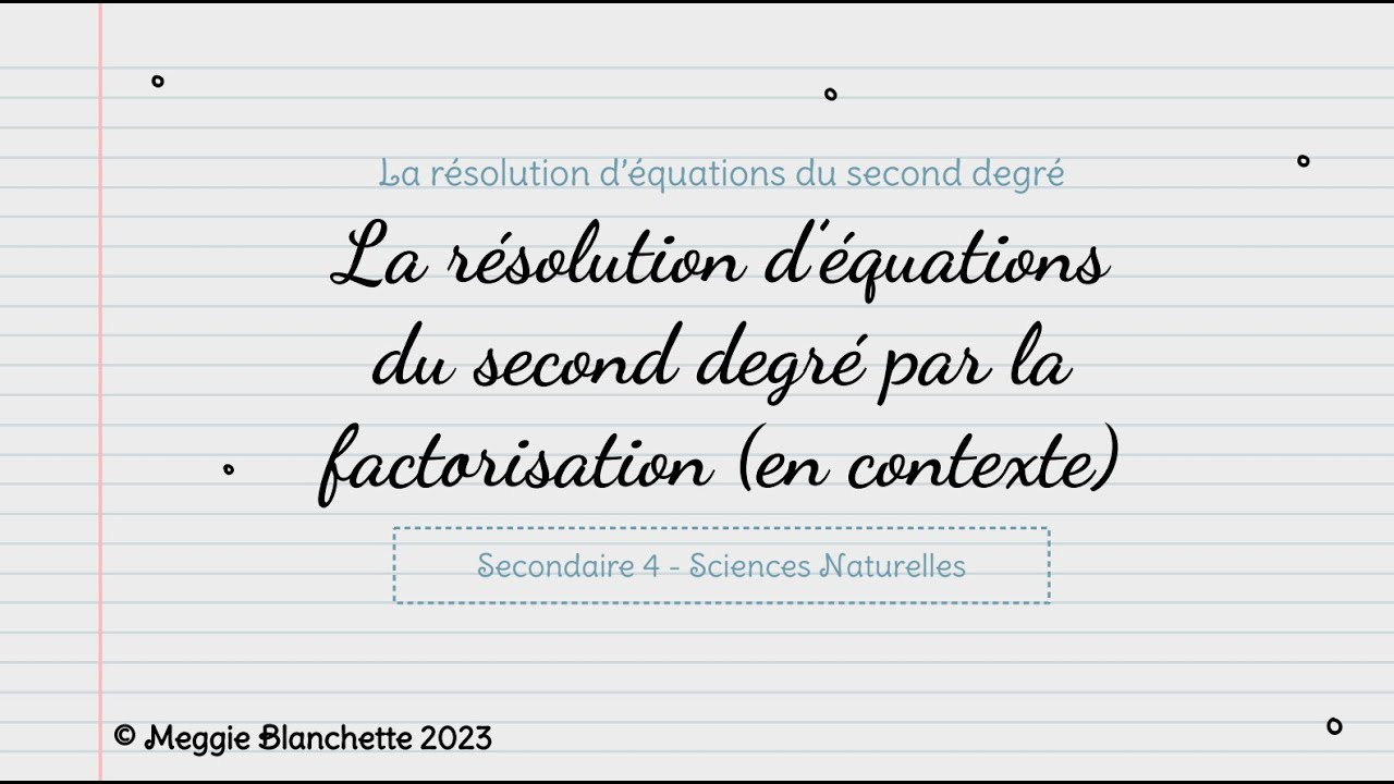 Résolution d’équations du second degré par la factorisation en contexte