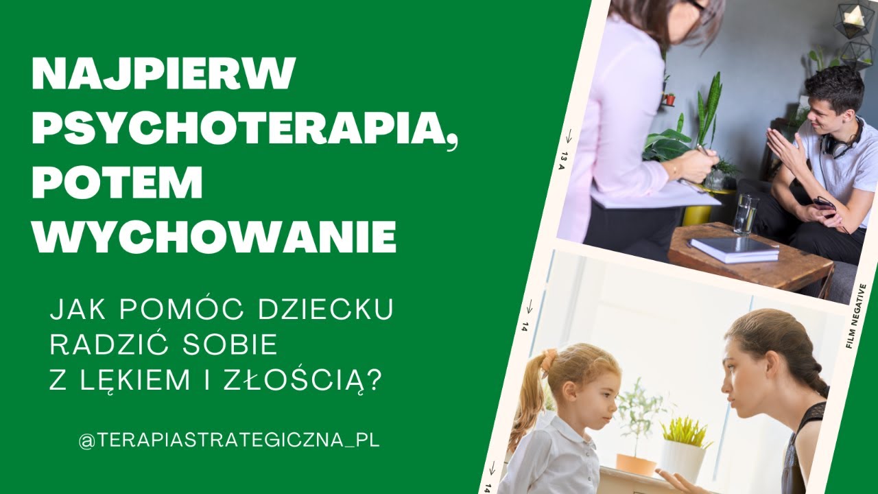 Najpierw psychoterapia, potem wychowanie. Jak  pomóc dziecku radzić sobie z lękiem, czy złością?