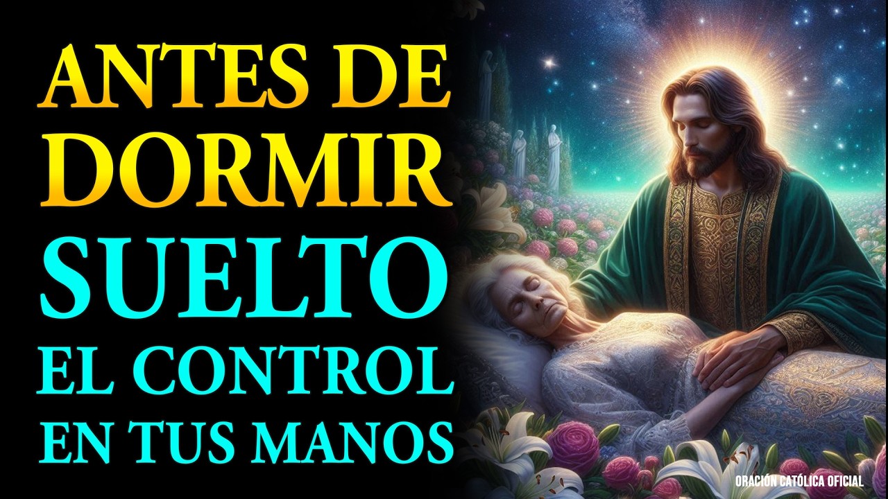 Señor, Suelto el Control en Tus Manos Esta Noche | Oración Antes de Dormir