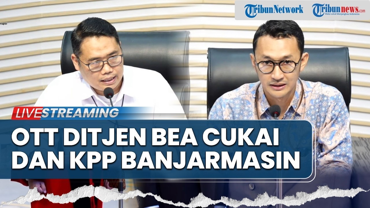 🔴LIVE: KPK Gelar Konferensi Pers Tangkap Tangan TPK di Bea Cukai & KPP Banjarmasin