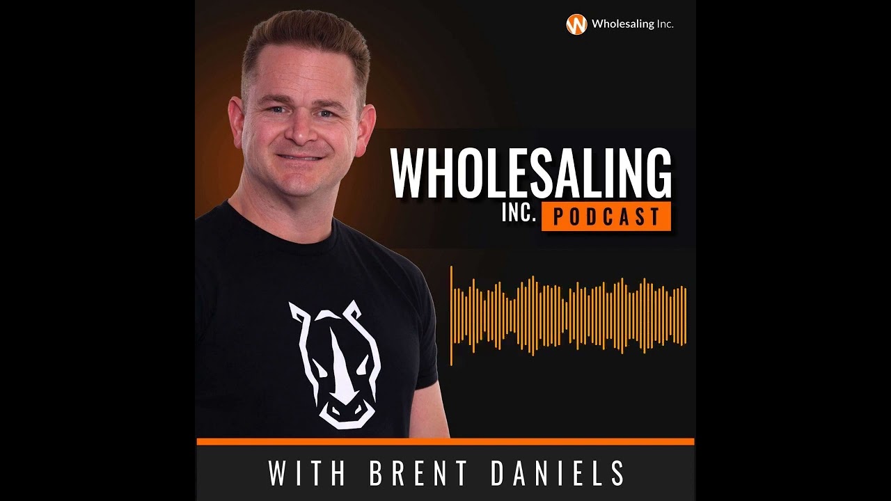 WIP 1412: 6 Steps to Winning the Wholesaling Game | Wholesaling Inc with Brent Daniels