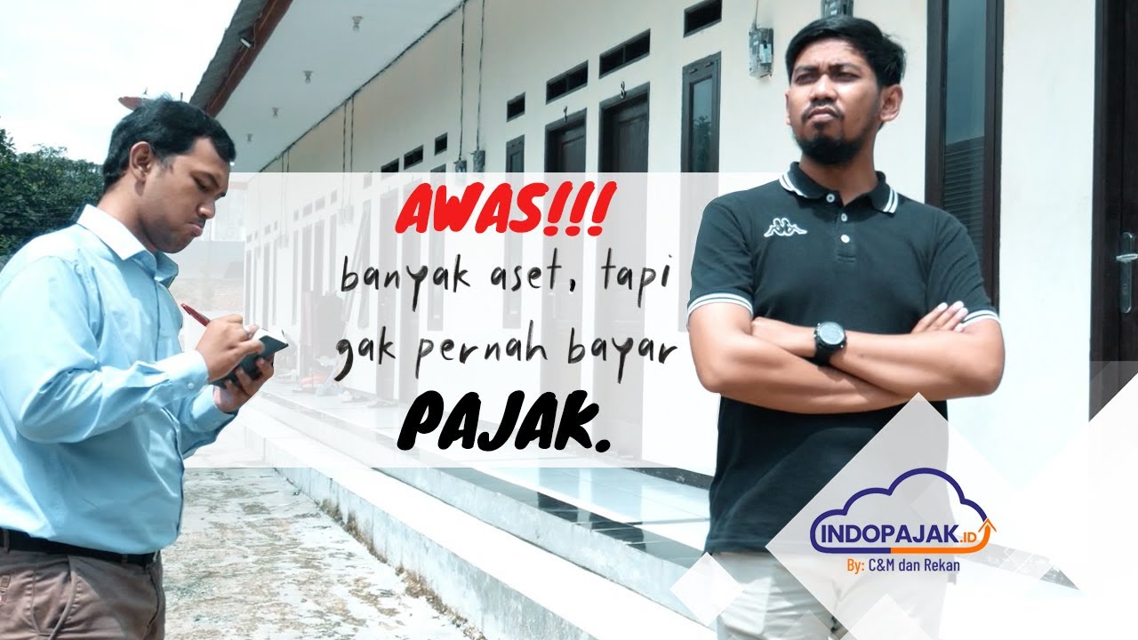 BANYAK ASET TAPI GAK BAYAR PAJAK? HATI-HATI!