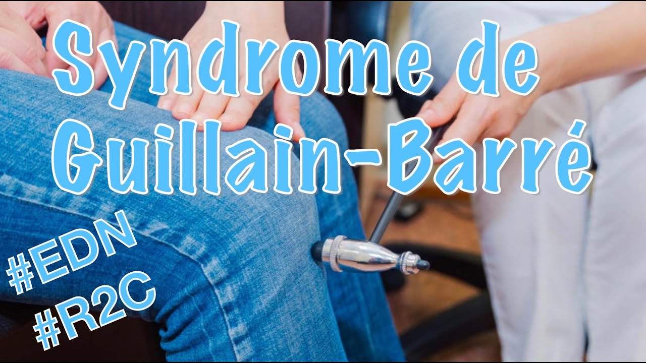 Syndrome de Guillain-Barré (item 97) - Les notions importantes à retenir pour l'EDN de médecine