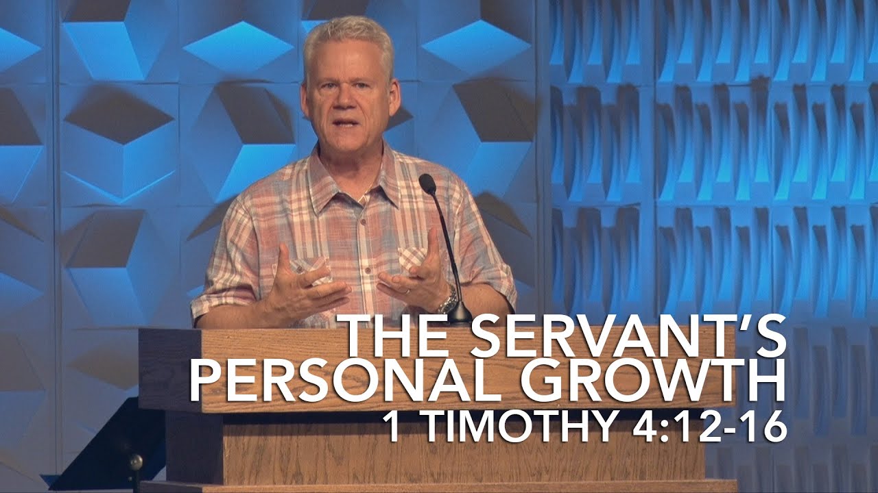 1 Timothy 4:12-16, The Servant’s Personal Growth