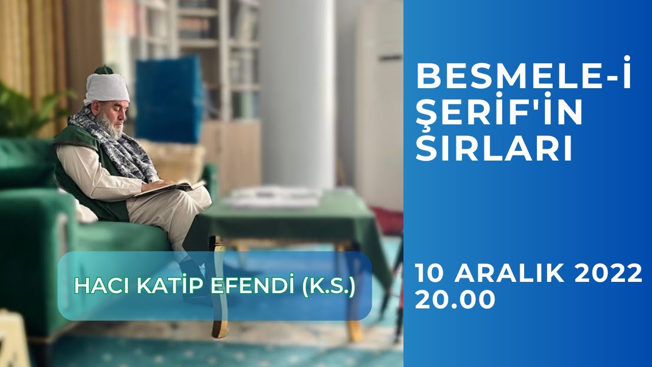 Besmele-i Şerif'in Sırları | Aralık 2022 | Hacı Katip Efendi