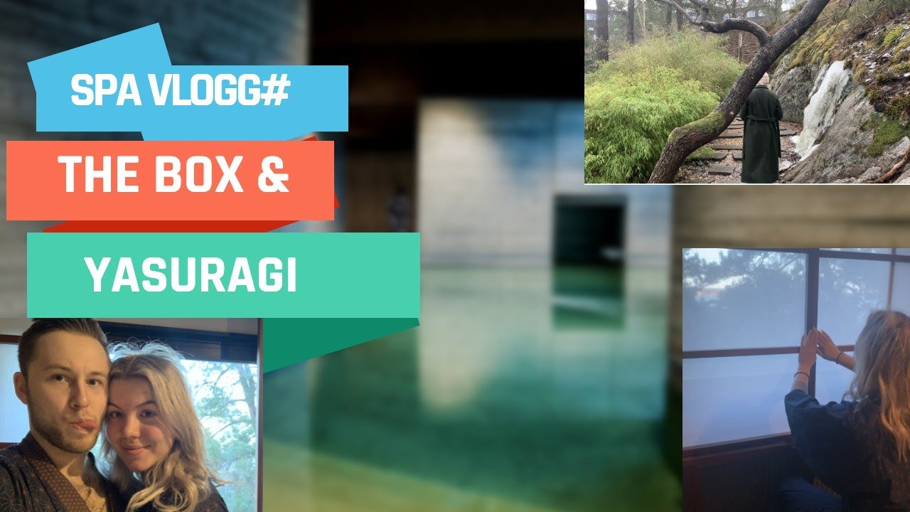 Spa Vlogg# Spahelg på The Box och Yasuragi