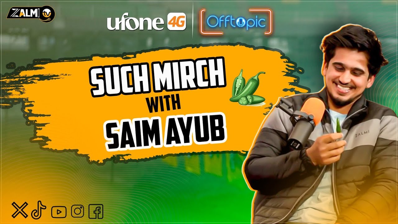 SAIM AYUB Podcast - Such Mirch Segment | Off Topic with Ufone 4G | Zalmi TV