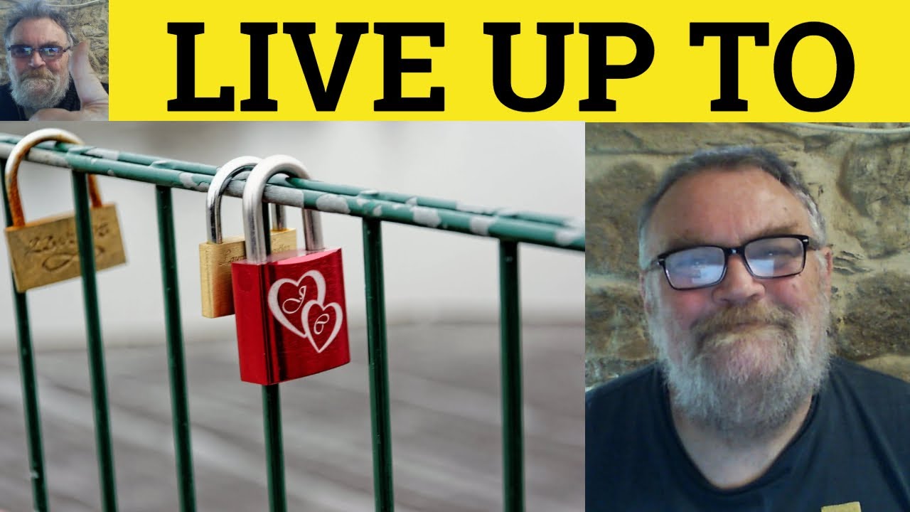 🔵 Live Up To Meaning - Live Up To Examples - Live Up To Definition - Phrasal Verbs - Live Up To