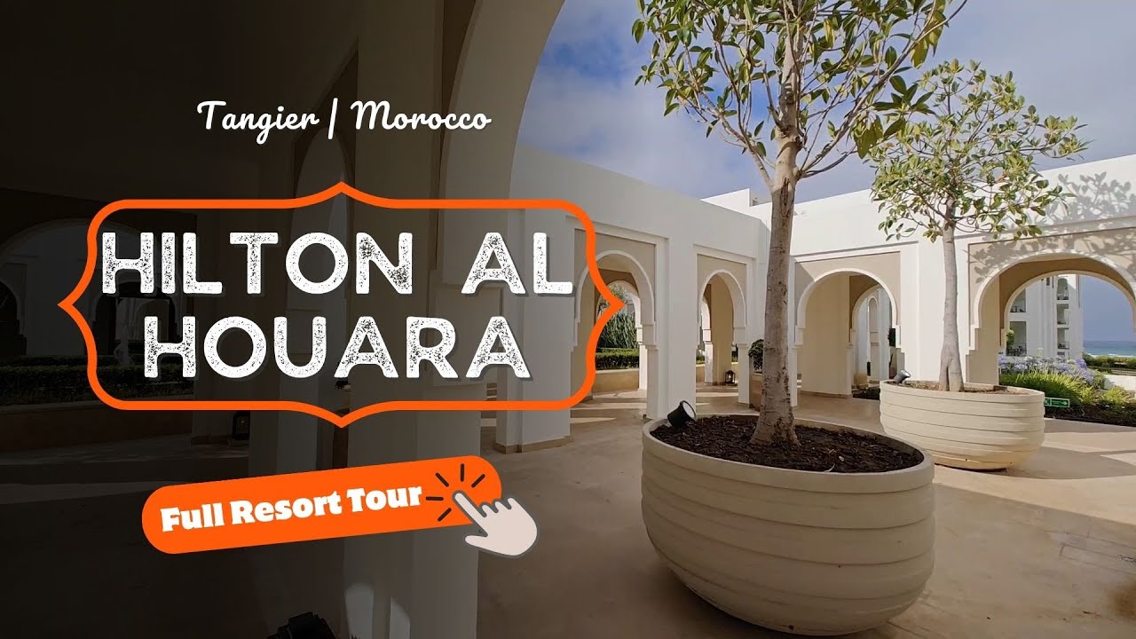 Hilton Tangier Al Houara Resort & Spa | Luxury Stay in Tangier, Morocco