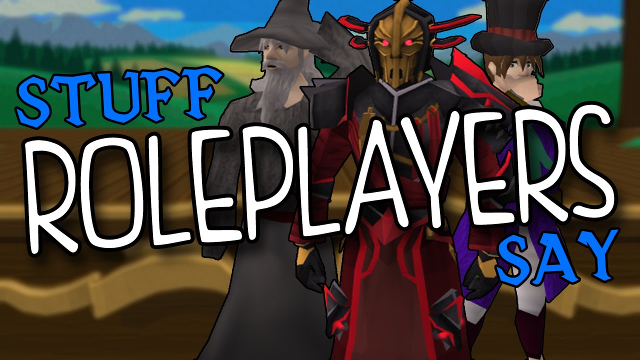 Stuff Roleplayers Say