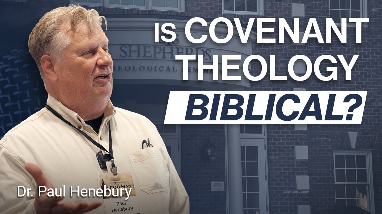 Tenets of Covenant Theology | Dr. Paul Henebury