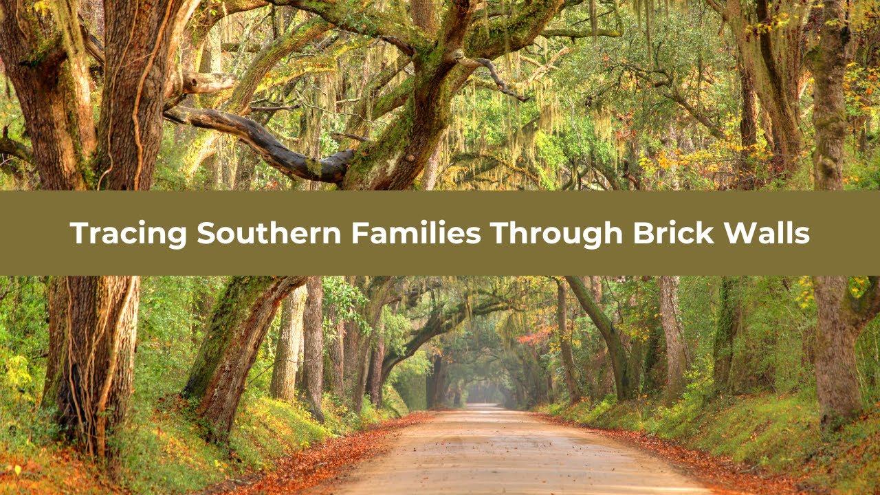 Tracing Southern Families Through Brick Walls