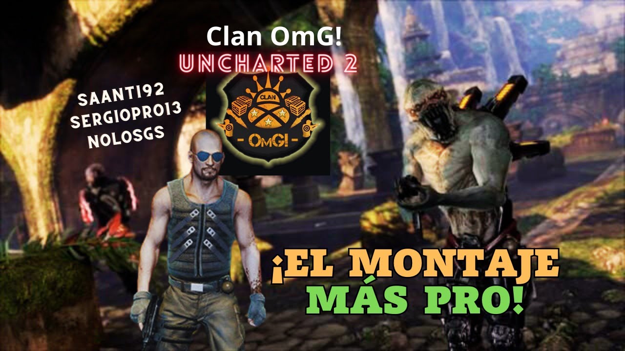 Analizo el Montaje MÁS BRUTAL de Uncharted 2 del Clan OmG! | Throwback video