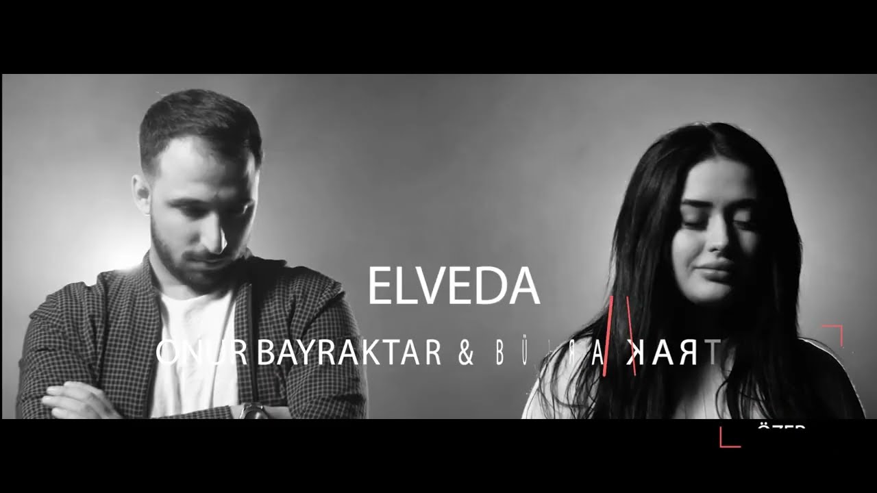 ​Onur Bayraktar & B&uuml;şra Kartal - Elveda