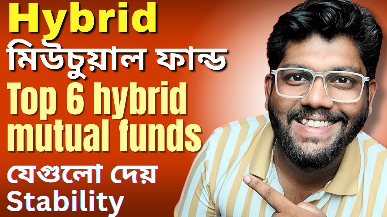 Top 6 Hybrid Mutual Funds in India 2025