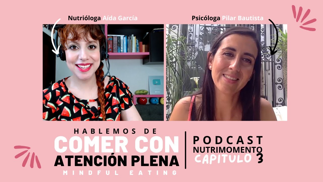 Podcast Ep 03 Comer con atenci&oacute;n plena. Mindful eating. A&iacute;da Garc&iacute;a y Pilar Bautista