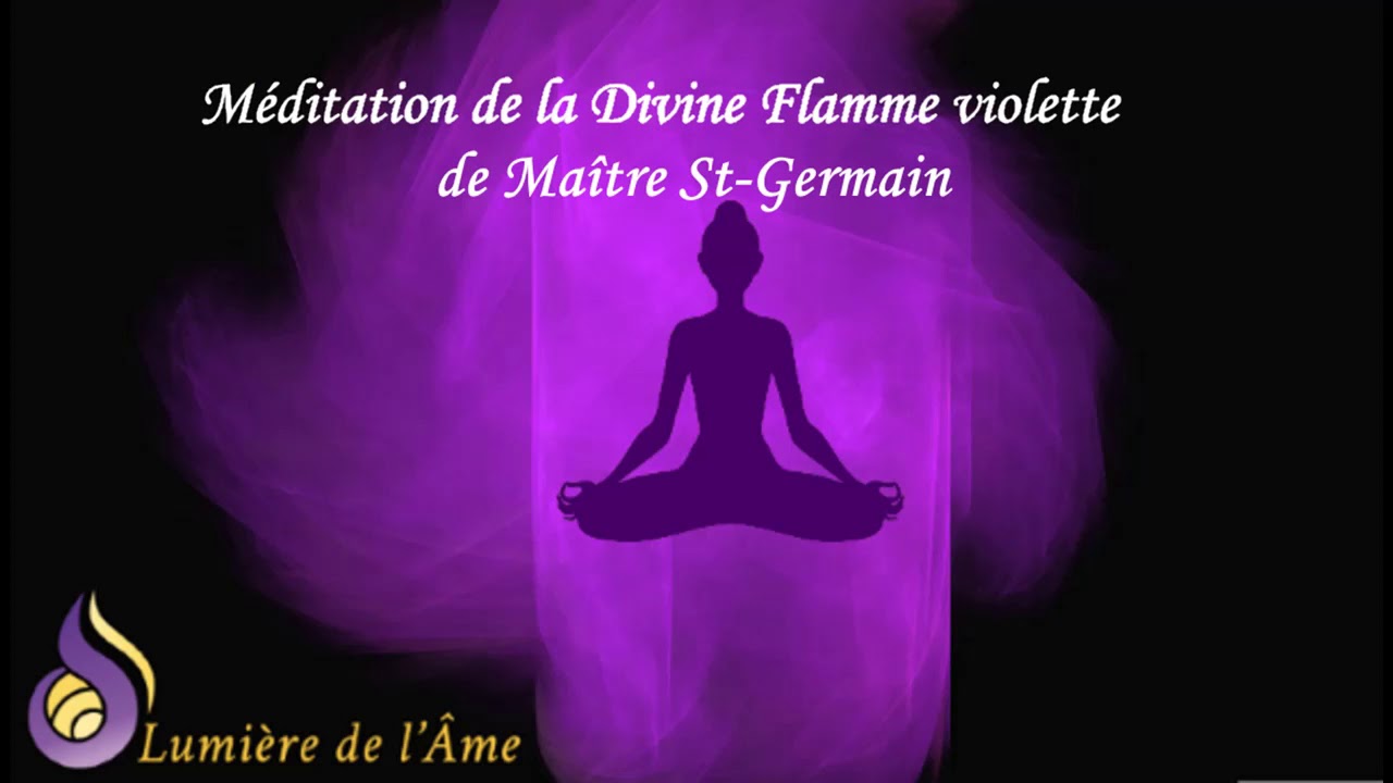 Méditation de la Divine Flamme violette de Maître St-Germain