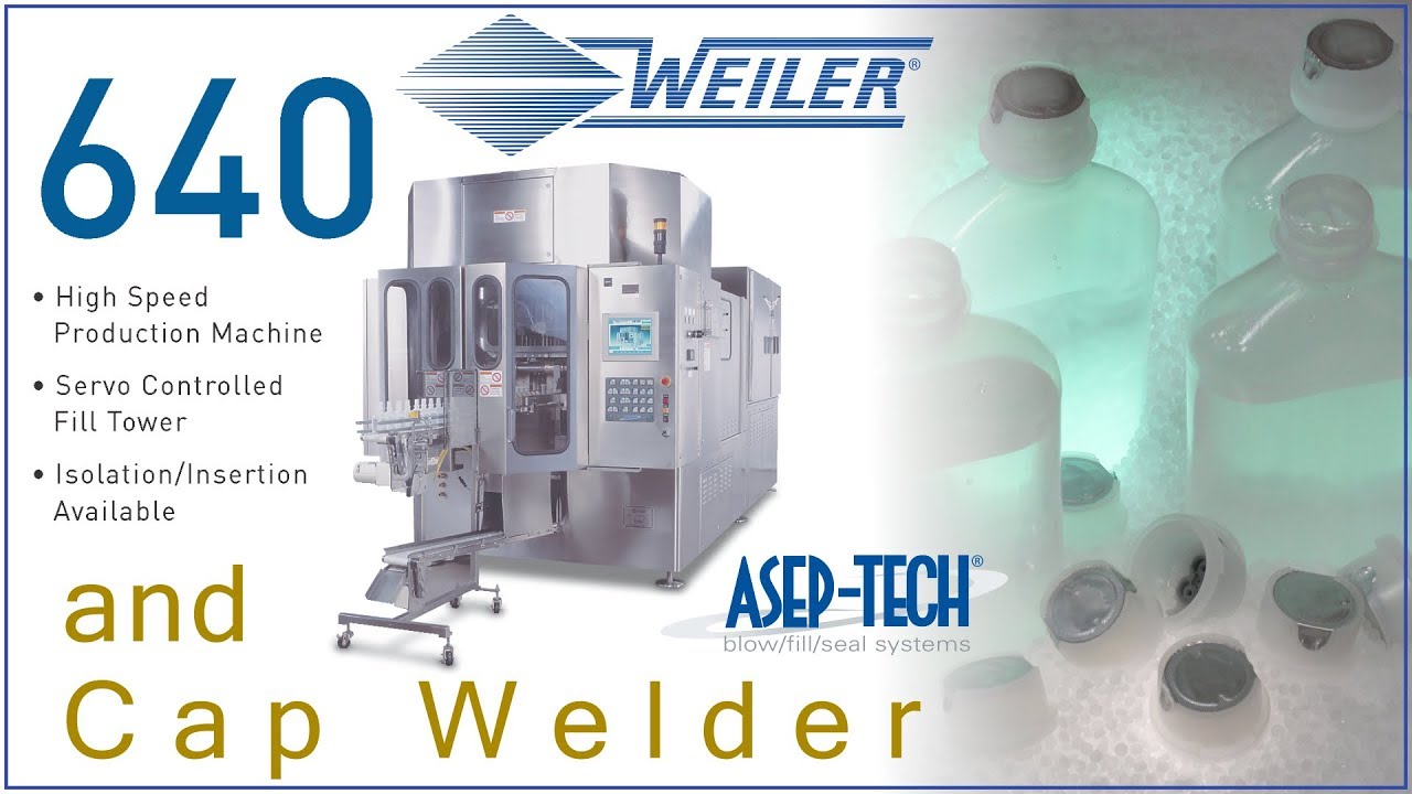 Blow Fill Seal Asep-Tech - Weiler Engineering, Inc. Model 640 producing LVP bottles plus Cap Welder