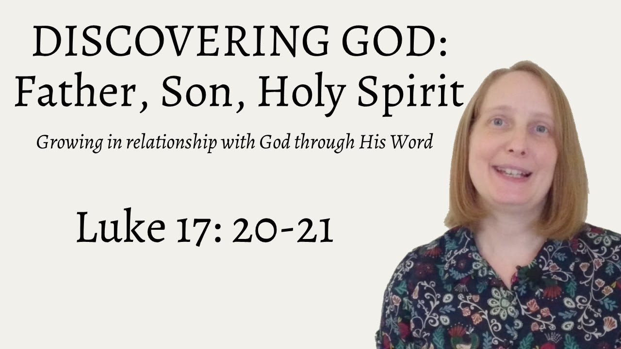 Discovering God - Luke 17: 20-21