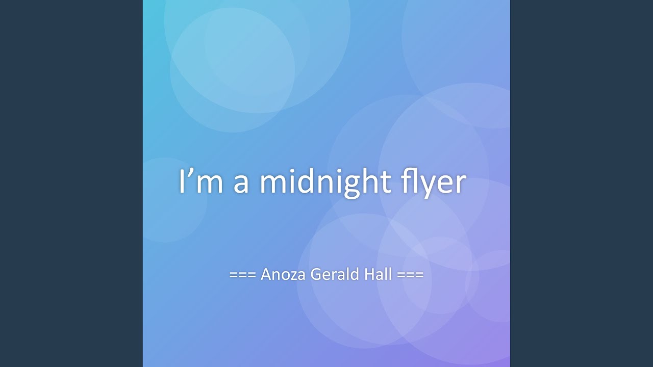 I’m a midnight flyer