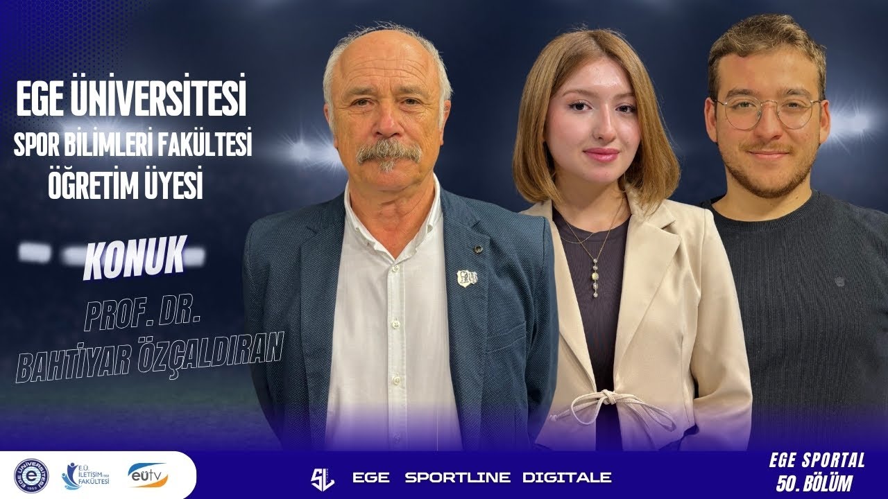Prof. Dr. Bahtiyar Özçaldıran | Ege Sportal 50. Bölüm
