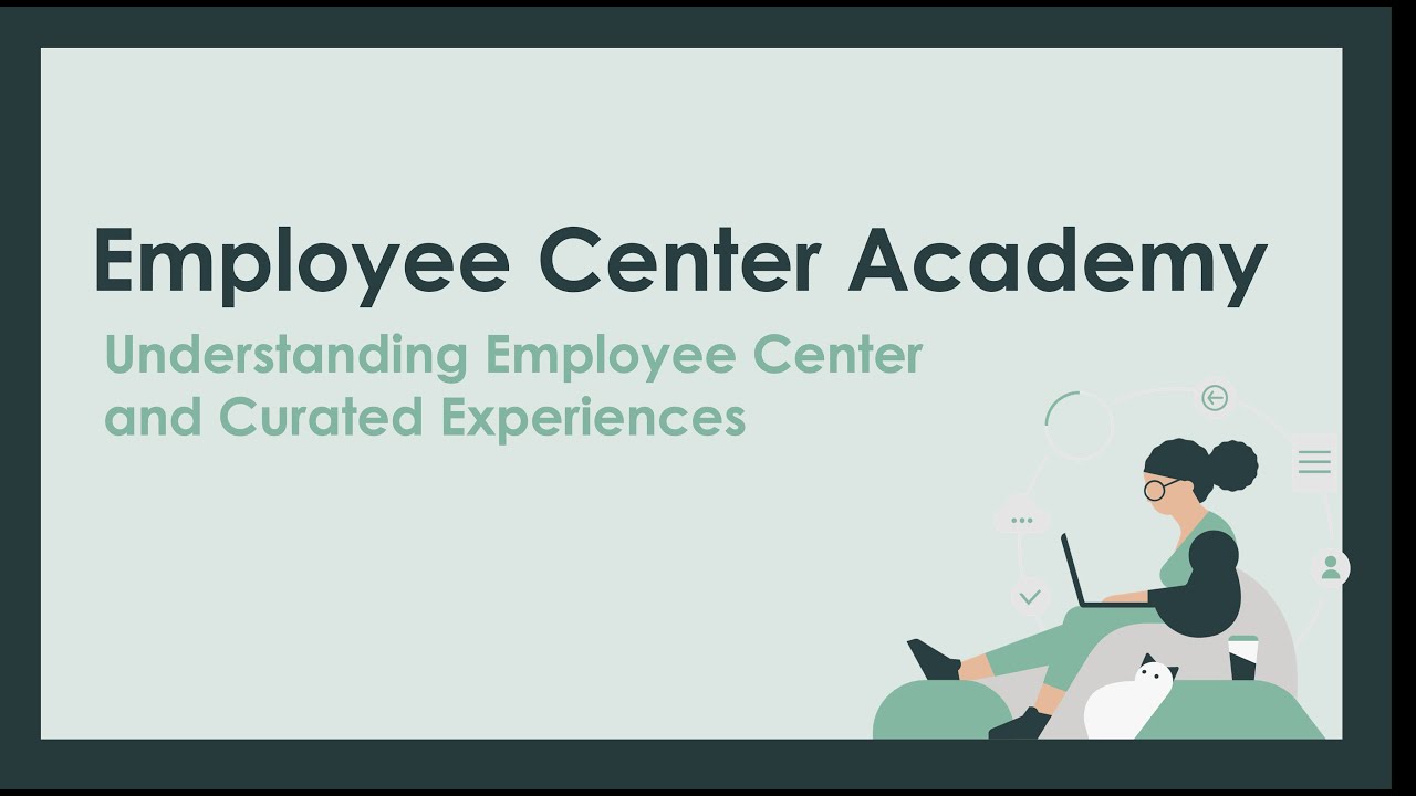 Employee Center Academy: Understanding Employee Center and Curated Experiences