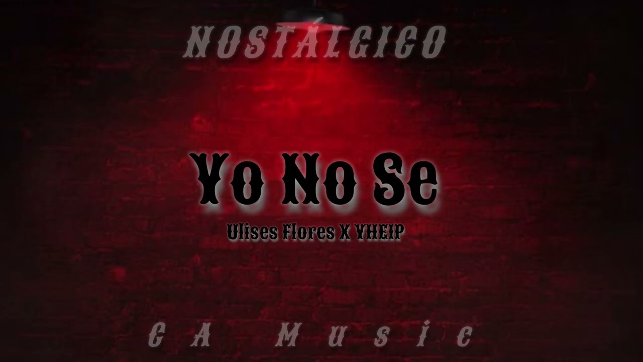 7 - Yo No Se - Ulises Flores, YHEIP