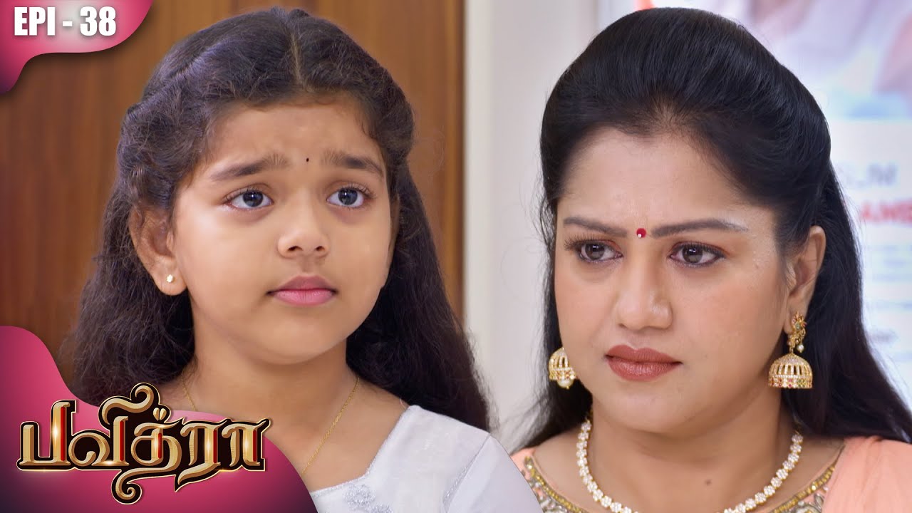 பவித்ரா | Pavithra | Episode - 38 | Snehan | Anitha Sampath | Geetha | Kalaignar TV