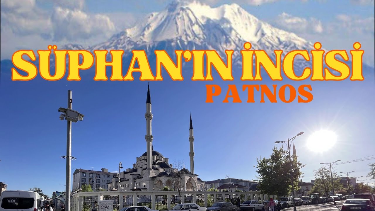 SÜPHAN'IN İNCİSİ PATNOS & ÇOCUKLUĞUNUZUN GEÇTİĞİ SOKAKLARDAN GEÇTİK [03.06.2024] #patnos #ağrı