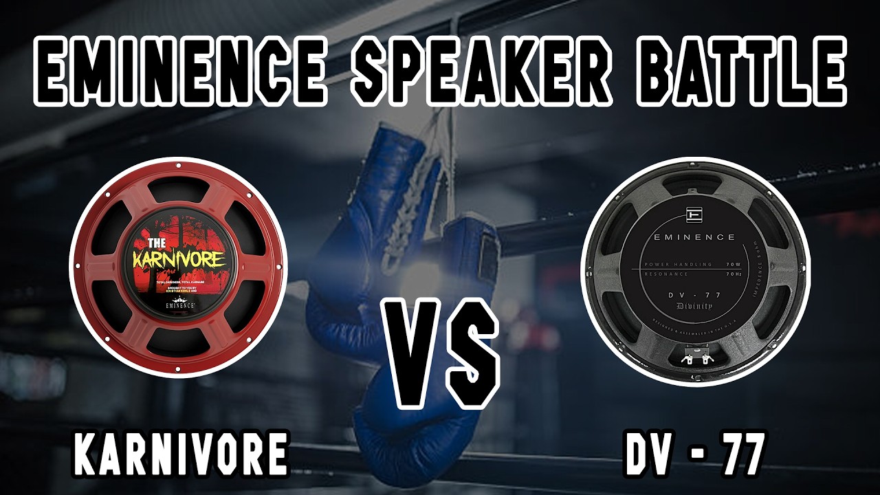Speaker Battle - Eminence Karnivore VS DV-77!