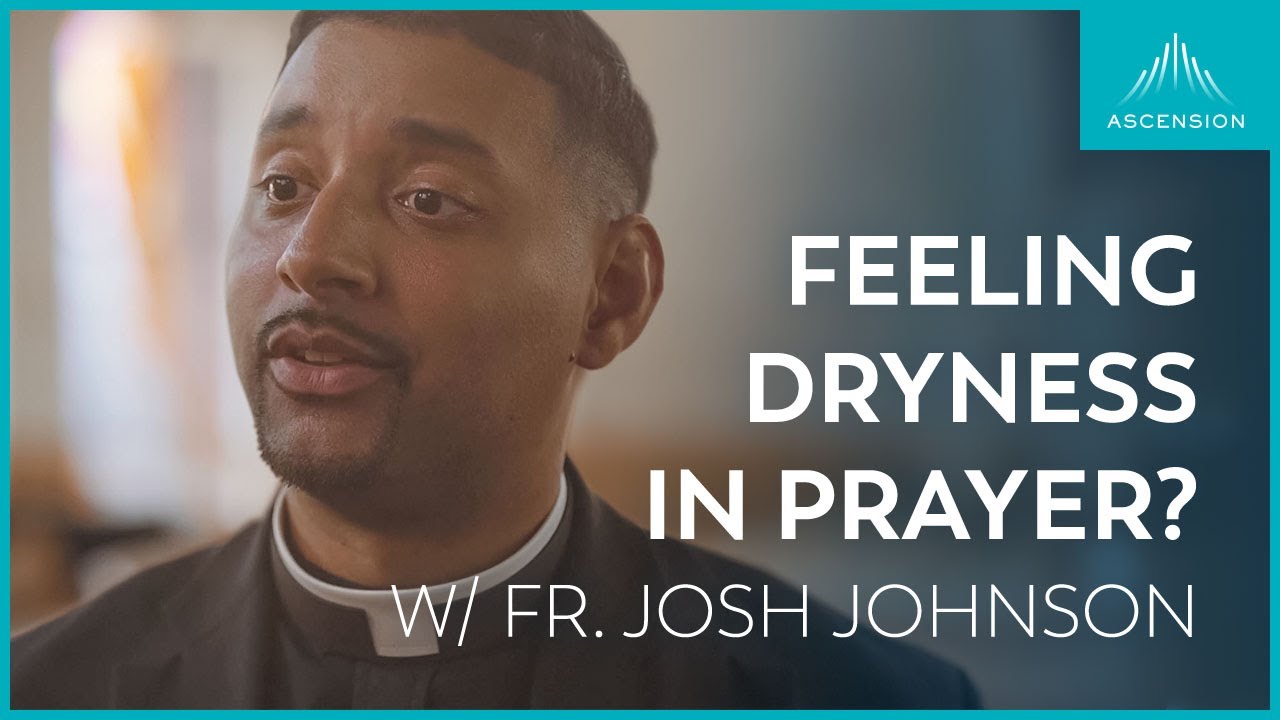 4 Reasons for Dryness in Prayer