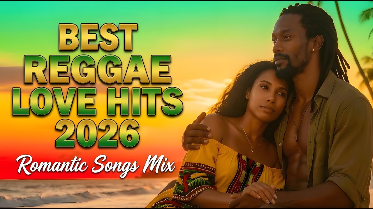 BEST REGGAE 2026 💕 Romantic Island Playlist   Ocean Breeze Love Songs 🌊