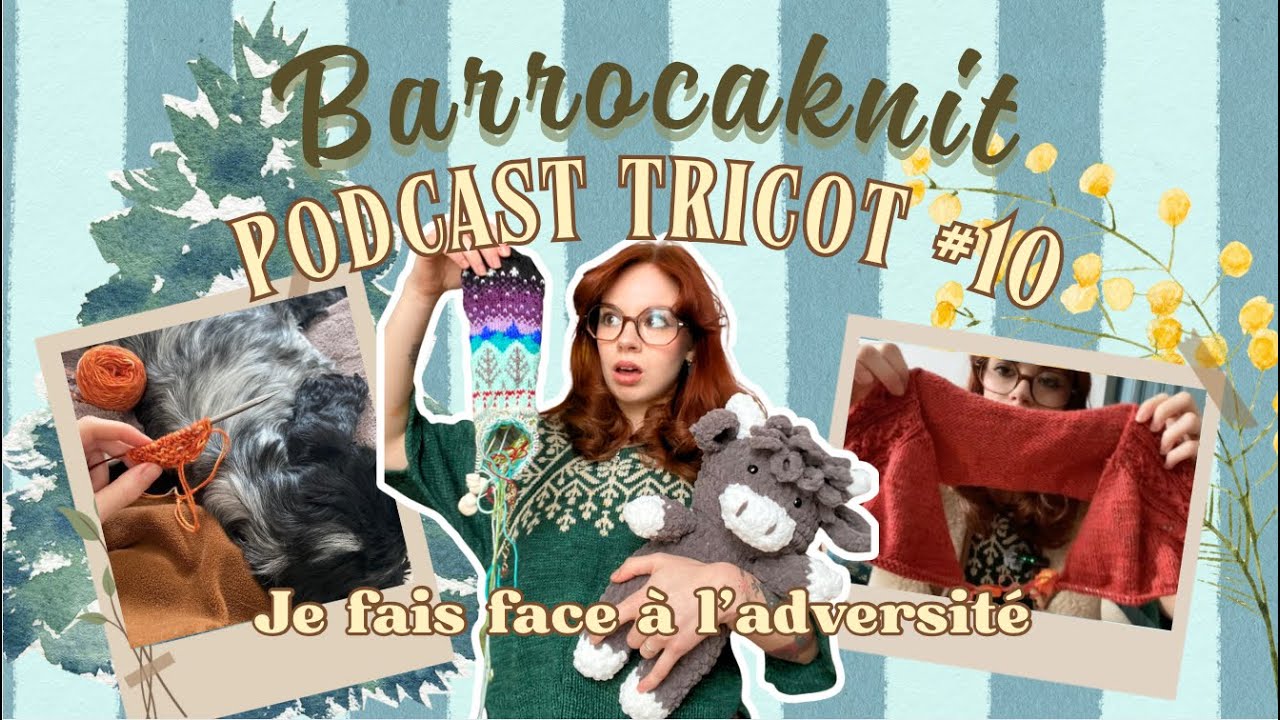 PODCAST TRICOT 10｜La chaussette de l'adversité, Candelaria Blouse, et châle de l'homme de l'ouest