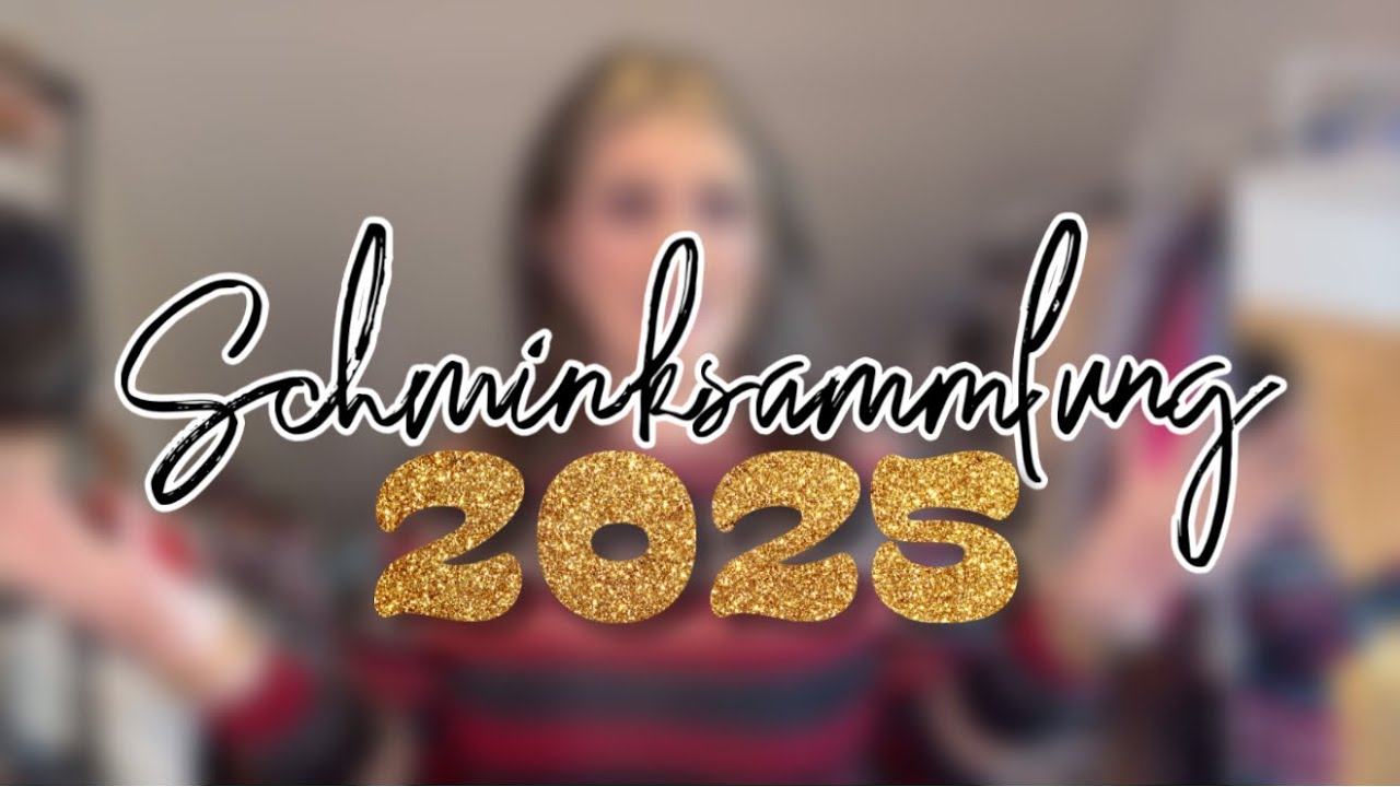 Letzter Teil: meine komplette SCHMINKSAMMLUNG (2025) 
