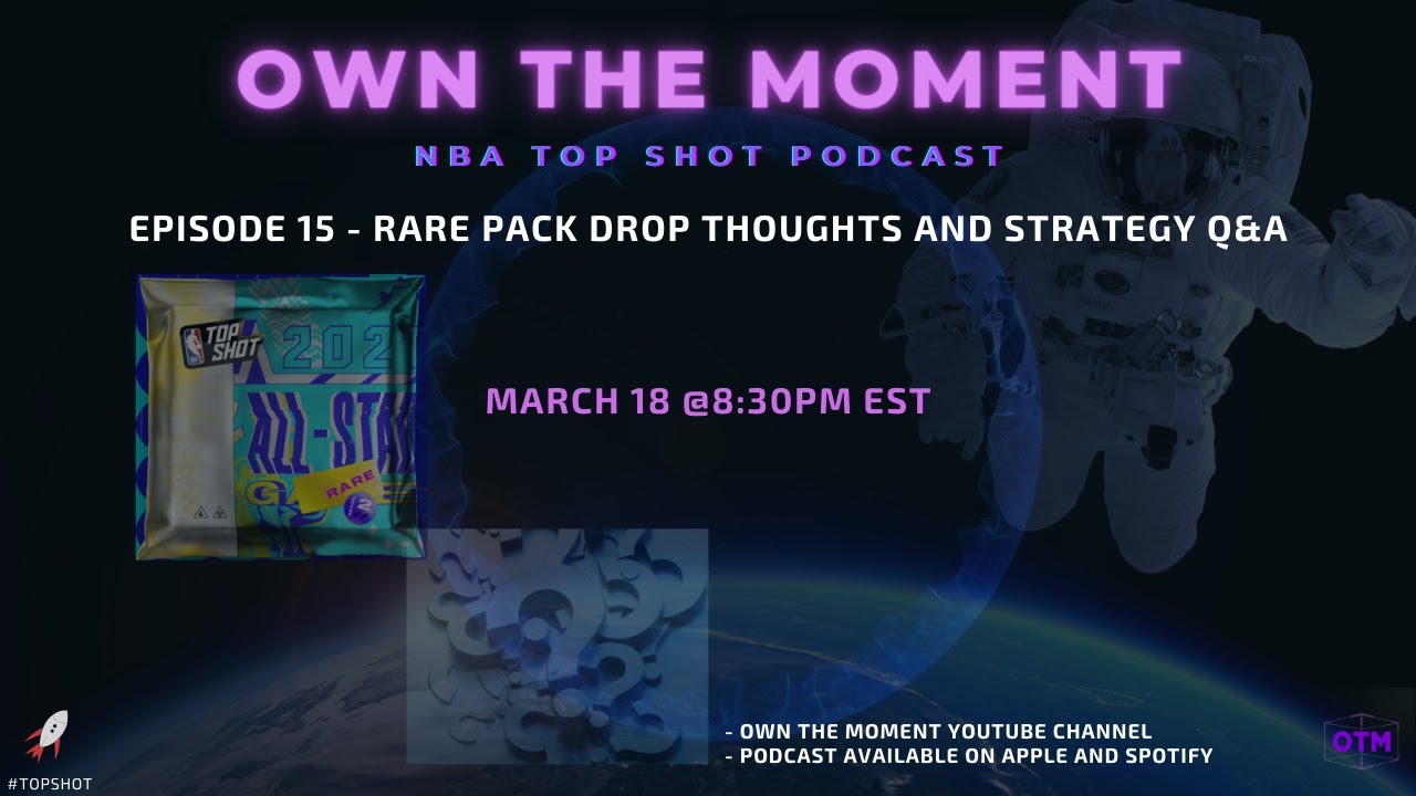 Own the Moment: NBA Top Shot Podcast - Episode 15 - Allstar Pack Drop + Strategy Q&A